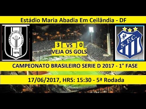 CAMPEONATO BRASILEIRO SÉRIE D 2017 CEILÂNDIA-DF 3 X 0 SINOP-MT