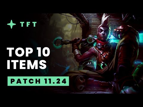 Top 10 Items - Teamfight Tactics Patch 11.24