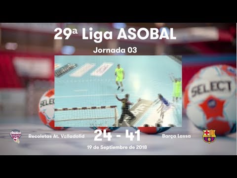 LIGA ASOBAL J03: Recoletas At. Valladolid - Barça Lassa 24-41