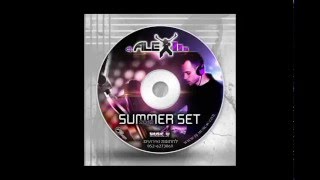 DJ ALEX - SUMMER SET 2012 [Electro & House Music 2012 New Dance Club Mix]