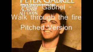 Peter gabriel - Walk through the fire Pitched Version.wmv