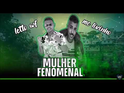 LETTO WF feat: MC LIVINHO - MULHER FENOMENAL