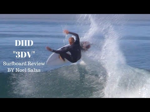 DHD "3DV" Surfboard Review by Noel Salas Ep.64