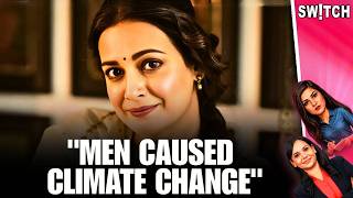 Patriarchy and Men Really Responsible for Climate Change? Dia Mirza