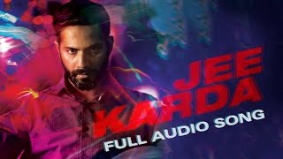 Download lagu Jee Karda (Full Audio Song) | Badlapur | Varun Dhawan & Nawazuddin Siddiqui mp3 Download lagu Jee Karda (Full Audio Song) | Badlapur | Varun Dhawan & Nawazuddin Siddiqui mp3