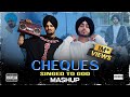 CHEQUES X SIGNED TO GOD MASHUP CHEQUES MASHUP Sidhu Moosewala X Shubh YourDjRobby