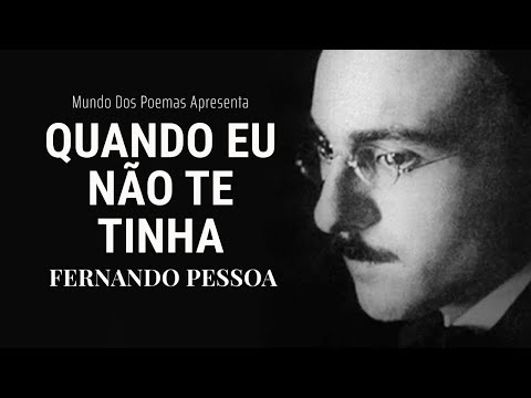 Quando Eu Não Te Tinha | Poema de Fernando Pessoa com narração de Mundo Dos Poemas