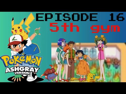 Pokemon ash gray | EPISODE 16 -5th gym