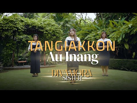 Tangiangkon Au Inang ||Divamora Sister|| cipt. Jontinus Sinaga (Lagu Batak Terbaru 2025)
