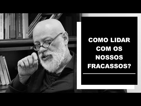 How to deal with our failures - Luiz Felipe Pondé