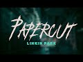 Linkin Park - Papercut / Lyrics