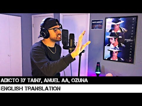 Adicto by Tainy, Anuel AA, Ozuna (ENGLISH TRANSLATION)