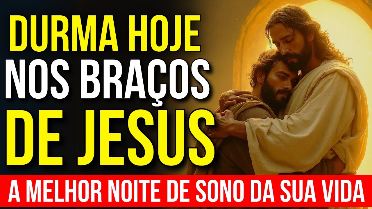 DURMA NOS BRAÇOS DE JESUS | Oração para uma Incrível Noite de Sono