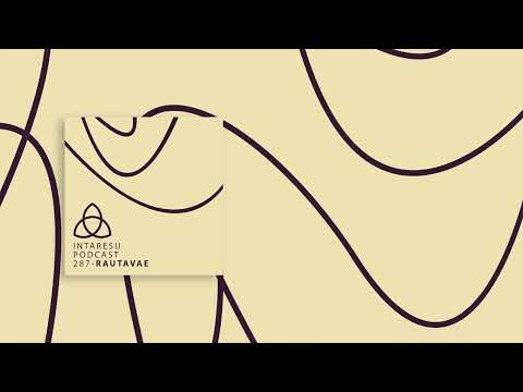 #MinimalHouse | Intaresu Podcast 287 - Rautavae