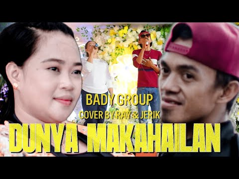 DUNYA MAKAHAILAN RAY & JERIK BADY GROUP