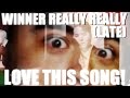 WINNER - REALLY REALLY (LATE) MV Reaction [LOVE THIS SONG]
