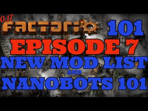 Factorio 101🏭 E7: New Mod List! 🤖Nanobots 101!🤖 (0.17 Tutorial/Let’s Play/Gameplay)