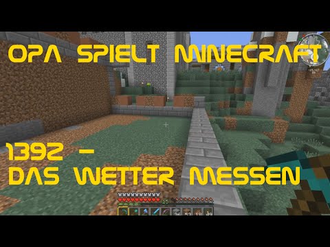 Opa spielt Minecraft 1392 - Das Wetter messen