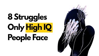 8 Struggles of Being a Highly Intelligent Person (Psychology Explains)
