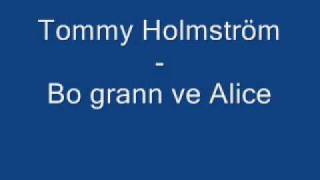 Tommy Holmström - Bo grann ve alice