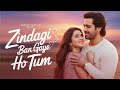 Zindagi Ban Gaye Ho Tum ️ New Bollywood Romantic Song 2026 Dedicated To Your Soulmate