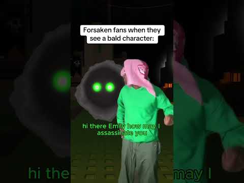 Forsaken fans when they see a bald character