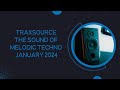 The Sound Of Melodic Techno January 2024