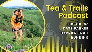 Kate Parker - Harrier Trail Running - Episode 88