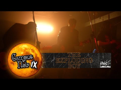 Campus Noir IX |The Exploding Boy