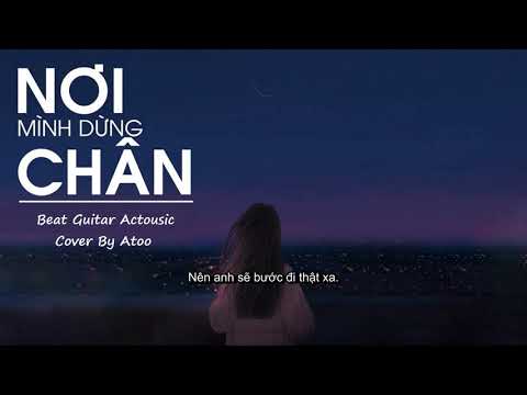Nơi Mình Dừng Chân ( Beat Guitar Actousic Tone Nam ) - Mỹ Tâm Cover By Atoo
