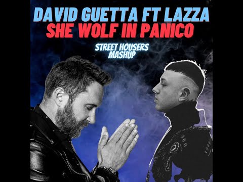 David Guetta Vs Lazza - She Wolf In Panico (Street Housers Mashup)