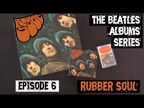 The Beatles Albums Series Episode 6 - Rubber Soul