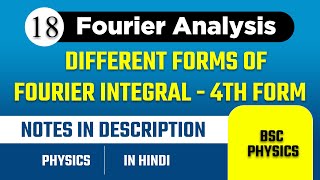 Complex form of Fourier Integral | Fourth form of fourier Integral | BSc Physics