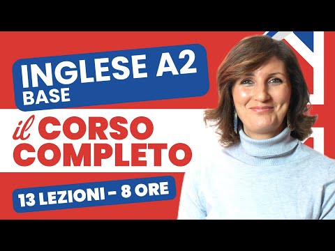 Corso di Inglese Base A2 COMPLETO (8 ore)