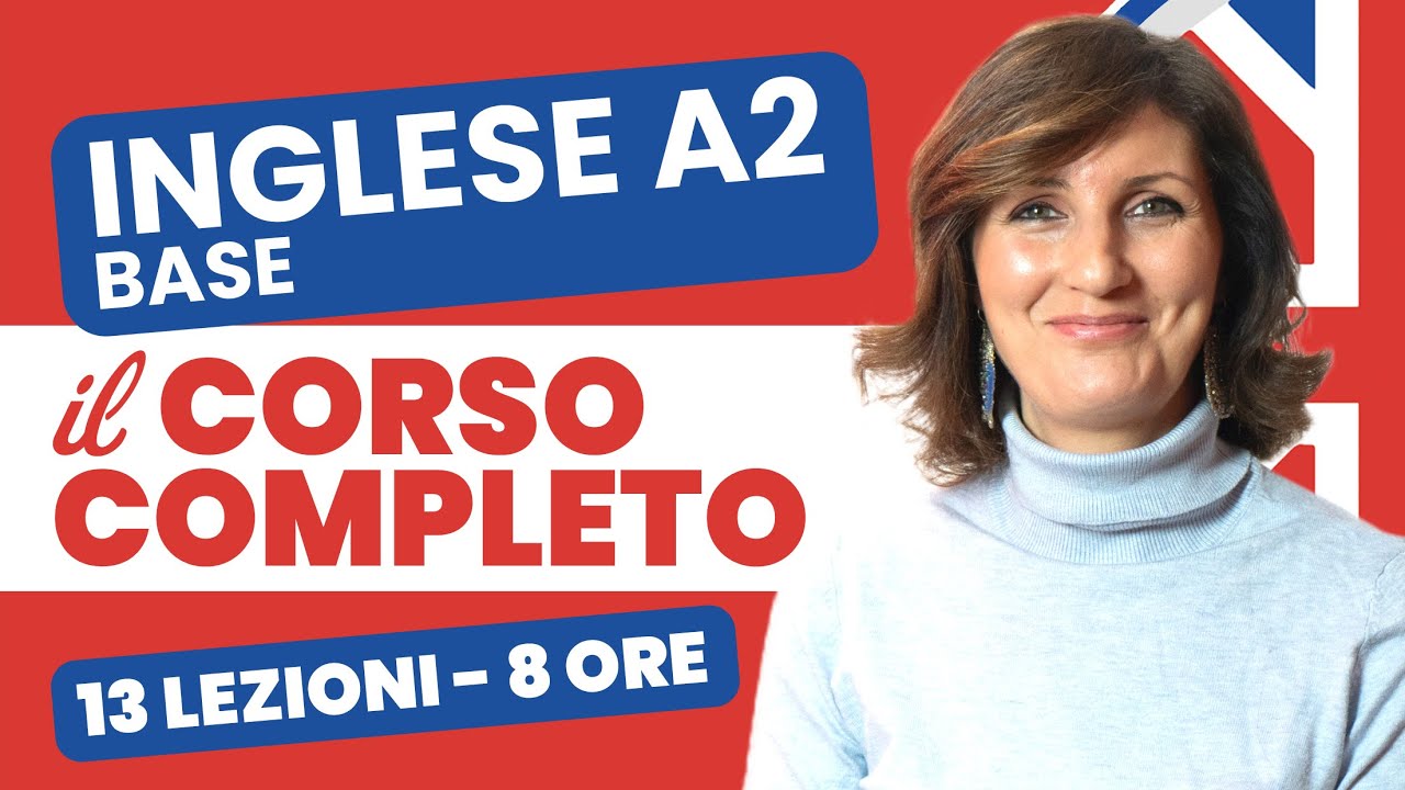 Corso di Inglese Base A2 COMPLETO (8 ore)