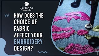Did your Fabric Affect Your Embroidery Design