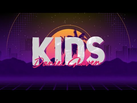 Daniel Glaven - Kids (Lyrics)