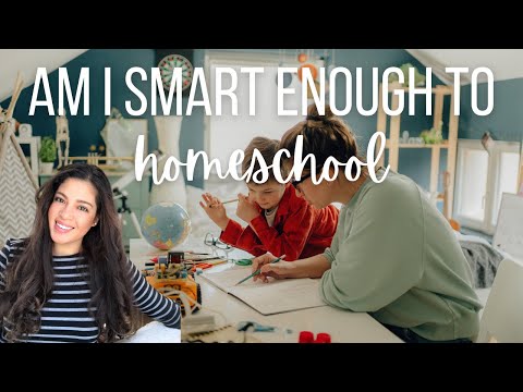 Am I smart enough to Homeschool?