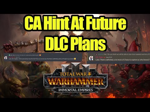 CA Hint At MORE Warriors of Chaos DLC In Future - Immortal Empires - Total War Warhammer 3