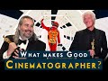 What Makes A Good Cinematographer