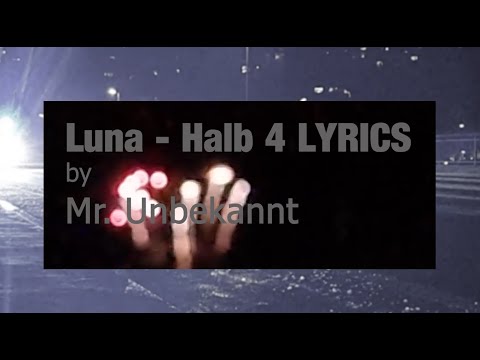 Halb 4 (Luna) LYRICS/Songtext by Mr.Unbekannt