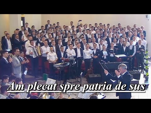 Am plecat spre patria de sus - Fanfara Gloria Bujac și Corul Reunit Bărbătesc Bucovina