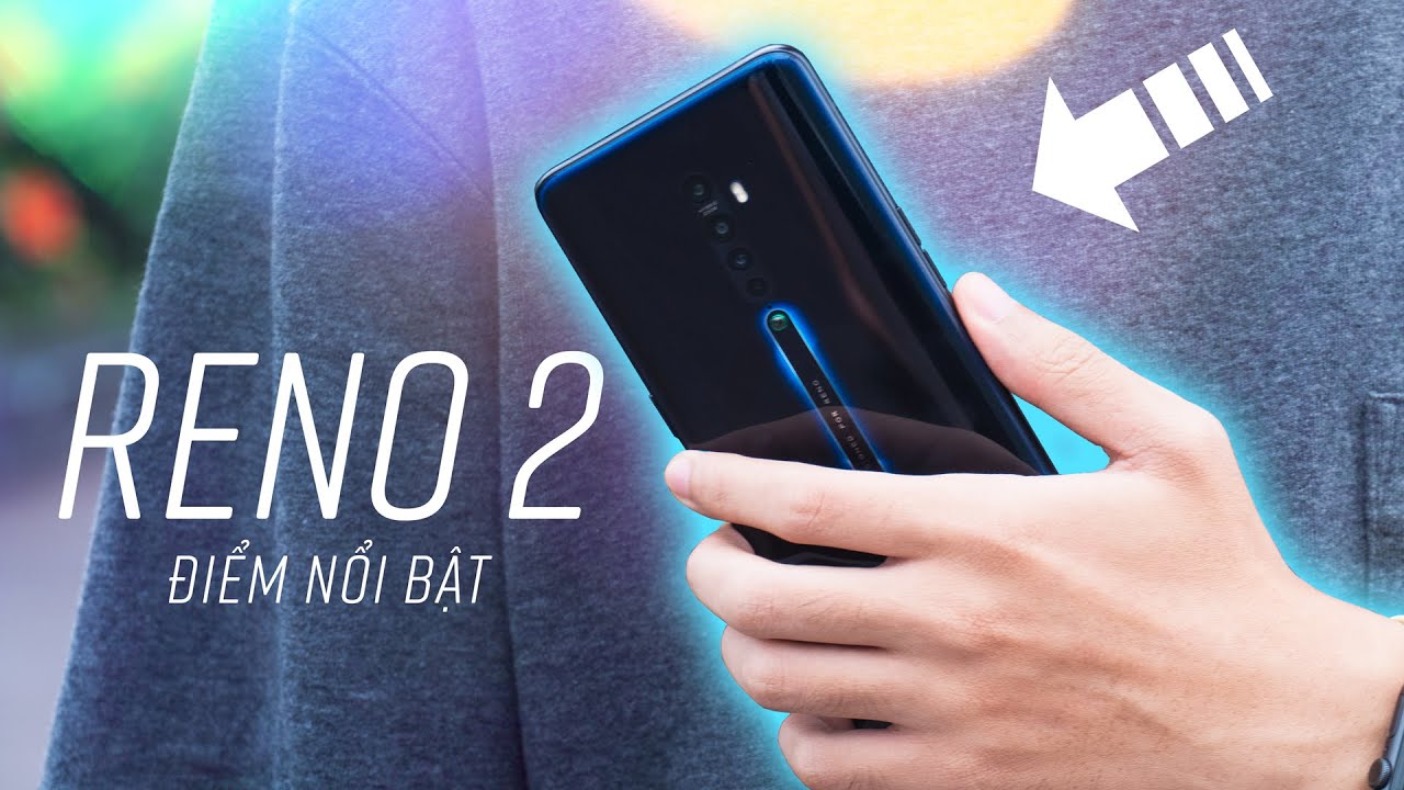 Đánh giá Camera OPPO Reno 2: Quay video xóa phông rất đỉnh