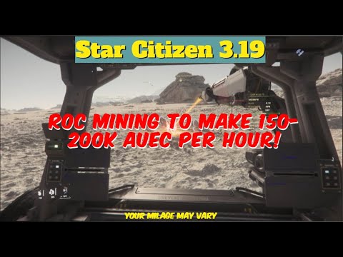 Star Citizen 3.19 How to make 150-200k per hour - ROC Mining