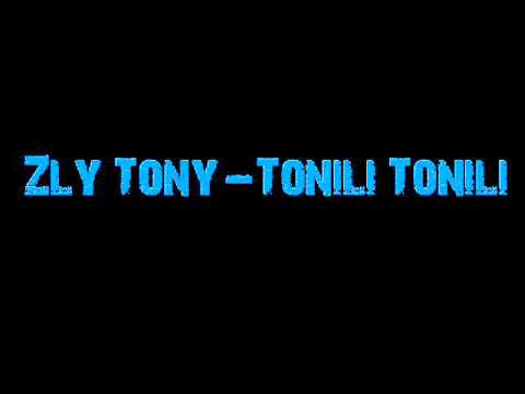 Zly Tony - Tonili Tonili
