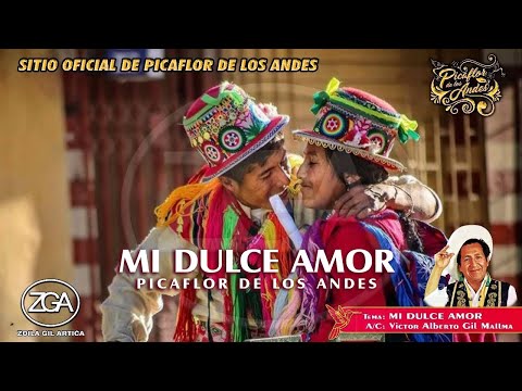 Picaflor de los Andes - MI DULCE AMOR
