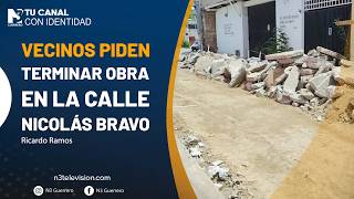 Vecinos piden terminar obra en la calle Nicolás Bravo