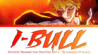 BLEACH: Thousand-Year Blood War Part 4 - Opening FULL "I-BULL" by jo0ji (Lyrics)