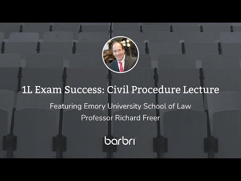 BARBRI 1L Exam Success  Civil Procedure Lecture by Professor Richard Freer