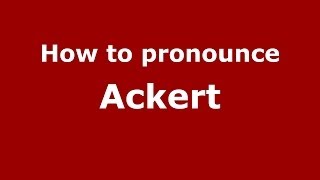 How to pronounce Ackert